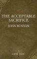 The Acceptable Sacrifice: The Excellency of a Broken Heart