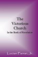 The Victorious Church: In the Book of Revelation