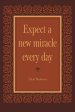 Expect a New Miracle Every Day