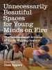 Unnecessarily Beautiful Spaces for Young Minds on Fire: How 826 Valencia, and Dozens of Centers Like It, Got Built - And Why