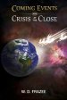 Coming Events and Crisis at the Close