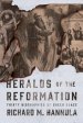 Heralds of the Reformation: Thirty Biographies of Sheer Grace