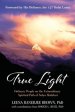 True Light: Ordinary People on the Extraordinary Spiritual Path of Sukyo Mahikari