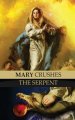 Mary Crushes the Serpent AND Begone Satan!: Two Books in One