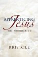 Apprenticing Jesus: The Foundation