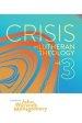Crisis in Lutheran Theology, Vol. 3: The Validity and Relevance of Historic Lutheranism vs. Its Contemporary Rivals