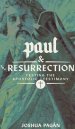 Paul and the Resurrection: Testing the Apostolic Testimony