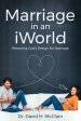 Marriage in an iWorld: Restoring God's Design for Marriage