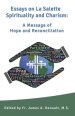 Essays on La Salette Spirituality and Charism: A Message of Hope and Reconciliation