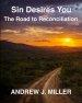 Sin Desires You: The Road to Reconciliation