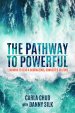 The Pathway to Powerful