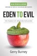 Eden to Evil: NEW Updated Edition: Exposing the Truth of Our Origins and Creation