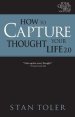 How to Capture Your Thought Life (Tql 2.0 Bible Study Series): Strategies for Purposeful Living