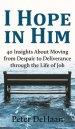 I Hope in Him: 40 Insights about Moving from Despair to Deliverance through the Life of Job