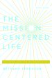 The Mission-Centered Life: Following Jesus Into the Broken Places, Study Guide