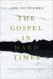 The Gospel in Hard Times: Study Guide with Leader's Notes