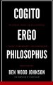 Cogito, Ergo Philosophus: I Think, Therefore I Philosophize