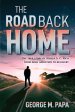 The Road Back Home: The true story of Joshua S. C. Rich from drug addiction to recovery