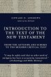 Introduction to the Text of the New Testament: From The Authors and Scribe to the Modern Critical Text