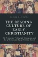 The Reading Culture of Early Christianity: The Production, Publication, Circulation, and Use of Books in the Early Christian Church