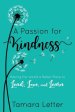 A Passion for Kindness: Making the World a Better Place to Lead, Love, and Learn