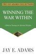 Winning the War Within: A Biblical Strategy for Spiritual Warfare