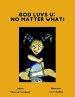 God Luvs U: No Matter What