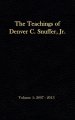 The Teachings of Denver C. Snuffer, Jr. Volume 1: 2007-2013: Reader's Edition Hardback, 6 x 9 in.