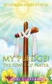 My Pledge!: The Power of Prayer