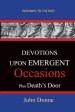 DEVOTIONS UPON EMERGENT OCCASIONS - Together with DEATH'S DUEL