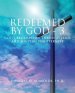 REDEEMED BY GOD - 3: God's Redemption through Jesus and His Plan for Eternity