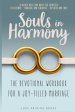 Souls in Harmony: The Devotional Workbook for a Joy-Filled Marriage: a Weekly Date and over 150 Exercises to Restore - Nurture and Flourish - in Faith