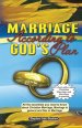 Marriage According to God's Plan: All the essentials you need to know about Christian marriage, marriage in general, and sex in marriage