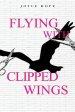 Flying With Clipped Wings