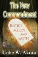 The New Commandment:  Justice, Mercy & Faith