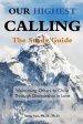 Our Highest Calling - Study Guide: Welcoming Others to Christ through Discipleship in Love