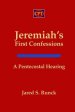 Jeremiah's First Confessions: A Pentecostal Hearing