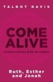 Come Alive: Conversations With Scripture: Ruth, Esther, Jonah