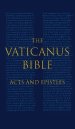 THE VATICANUS BIBLE: ACTS AND EPISTLES: A Modified Pseudofacsimile of Acts-Hebrews 9:14 as found in the Greek New Testament of Codex Vaticanus (Vat.gr