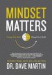 Mindset Matters: Change Your Mind, Change Your World