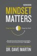 Mindset Matters Workbook: Change Your Mind, Change Your World