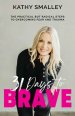 31 Days to Brave: Letting Go of Fear and Trauma One Step at a Time