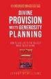 Divine Provision Meets Generosity Planning: How to Live Life to the Fullest While Richly Giving