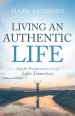 Living an Authentic Life: Steps for Transformation Through Life's Transitions