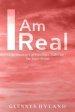 I Am Real:  An Obedient Life Experience Following The Voice of God