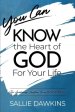 You Can Know the Heart of God for Your Life