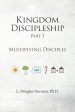 Kingdom Discipleship - Part 3: Multiplying Disciples