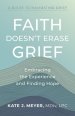 Faith Doesn't Erase Grief: Embracing the Experience and Finding Hope