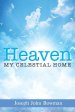 Heaven: My Celestial Home