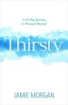 Thirsty: A 31-Day Journey to Personal Revival